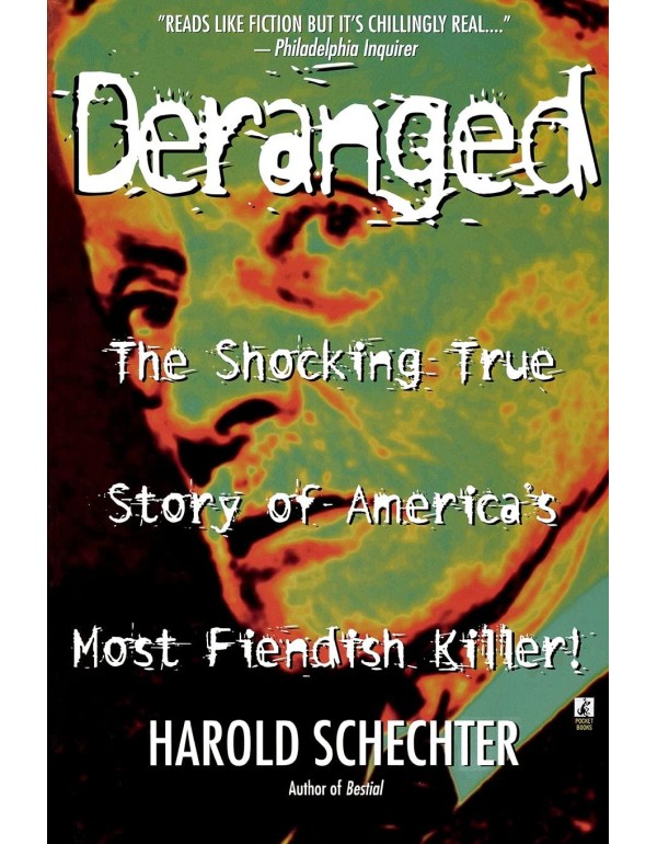 Deranged: The Shocking True Story of America's Mos...