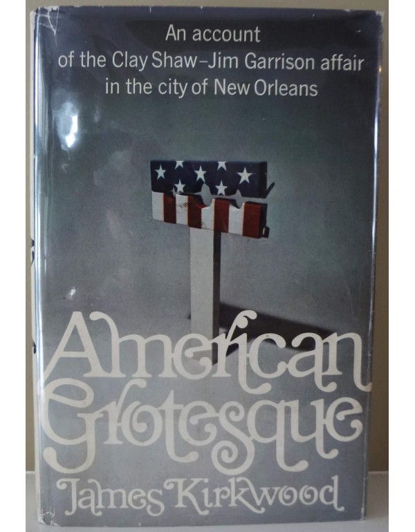 American Grotesque: An Account of the Clay Shaw-Ji...