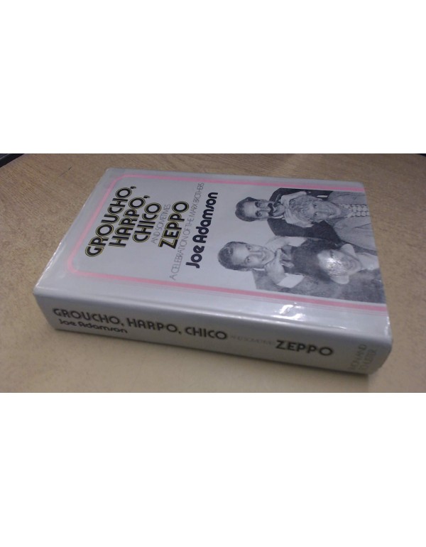 Groucho, Harpo, Chico and Sometimes Zeppo: A Histo...