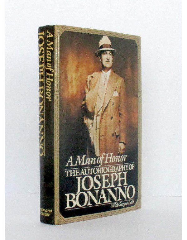 A Man of Honor: The Autobiography of Joseph Bonann...