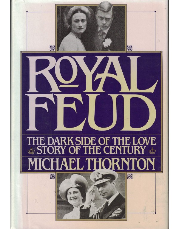 Royal Feud: The Dark Side of the Love Story of the...