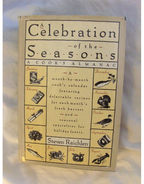 A Celebration of the Seasons: A Cooks Almanac