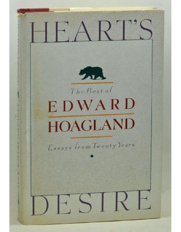 Heart's Desire: The Best of Edward Hoagland - Essa...