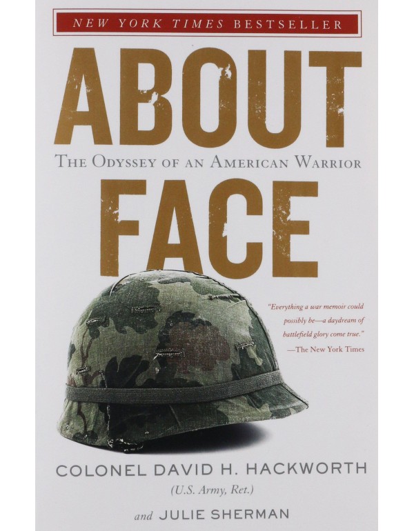 About Face: The Odyssey of an American Warrior