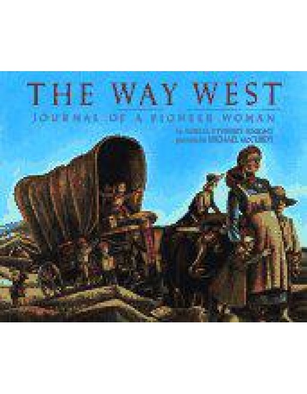 The Way West: Journal of a Pioneer Woman,