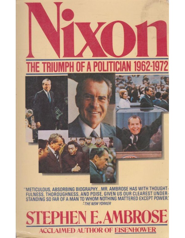 Nixon, Vol. 2: The Triumph of a Politician 1962-19...