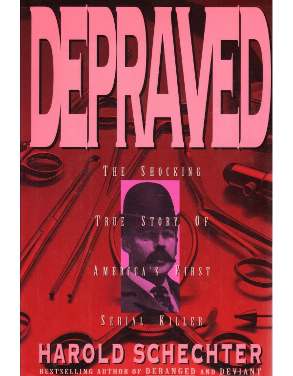 Depraved: The Shocking True Story of America's Fir...