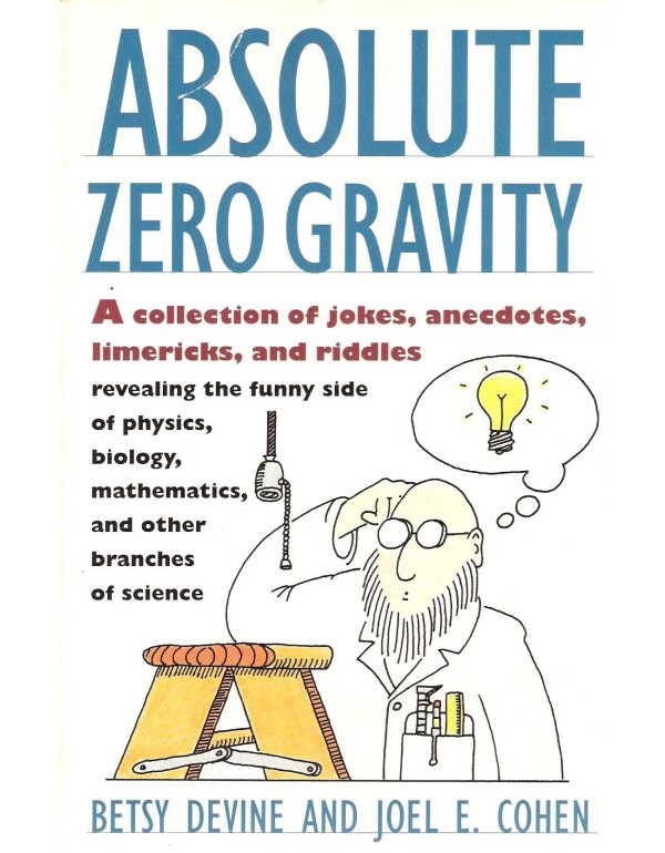 Absolute Zero Gravity: Science Jokes, Quotes and A...