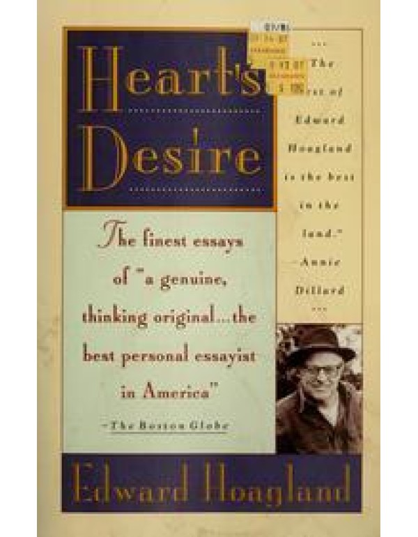 Heart's Desire: The Best of Edward Hoagland : Essa...