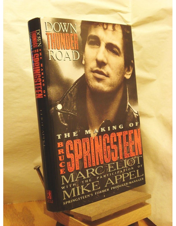 Down Thunder Road : The Making of Bruce Springstee...