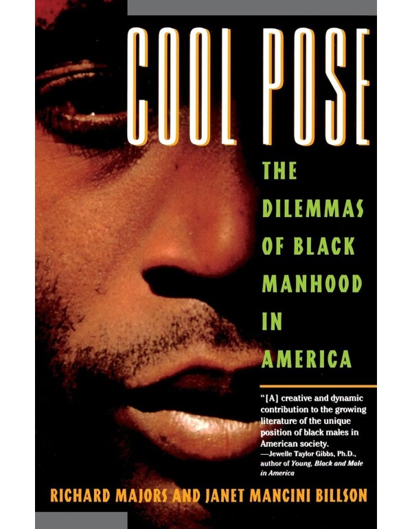 Cool Pose : The Dilemmas of Black Manhood in Ameri...