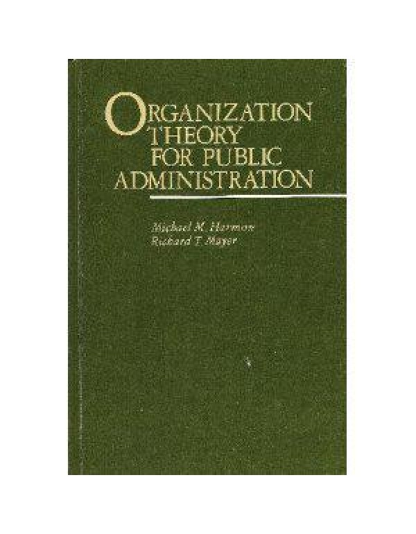 Organization Theory for Public Administration