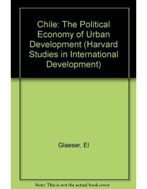 Chile: The Political Economy of Urban Development