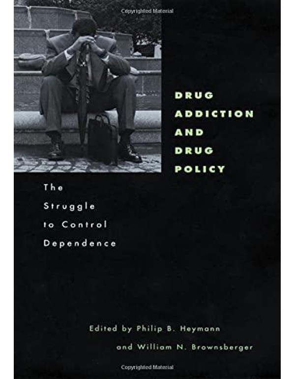 Drug Addiction and Drug Policy: The Struggle to Co...