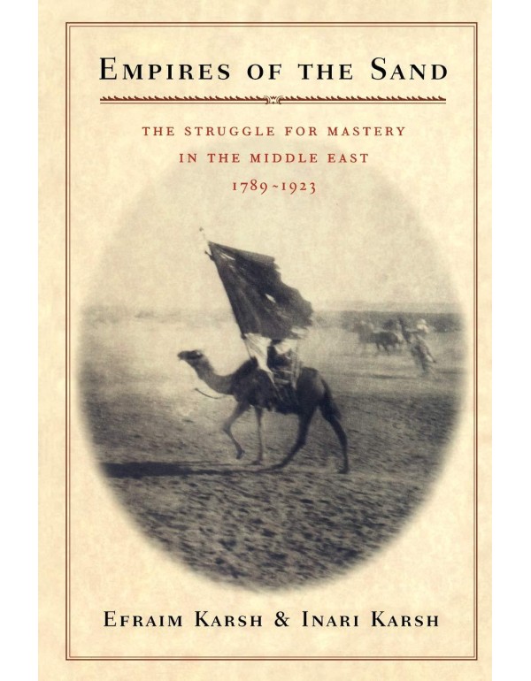 Empires of the Sand: The Struggle for Mastery in t...