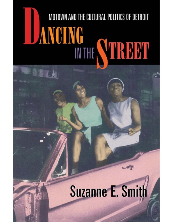 Dancing in the Street: Motown and the Cultural Pol...