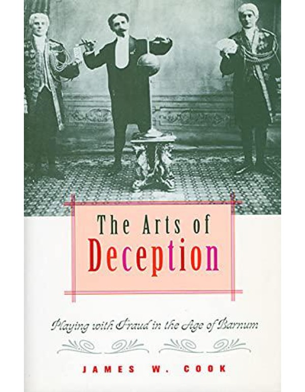 The Arts of Deception: Playing with Fraud in the A...