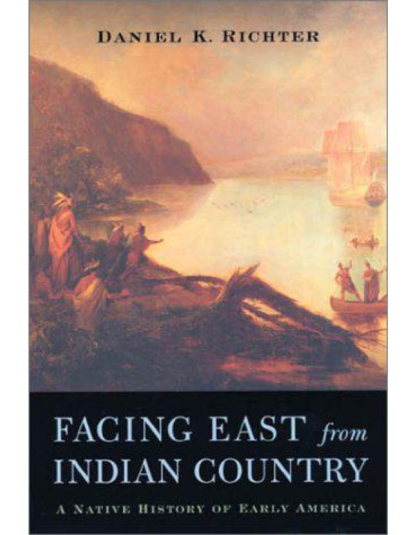 Facing East from Indian Country: A Native History ...