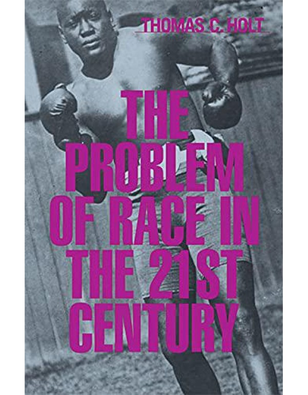 The Problem of Race in the Twenty-first Century (T...