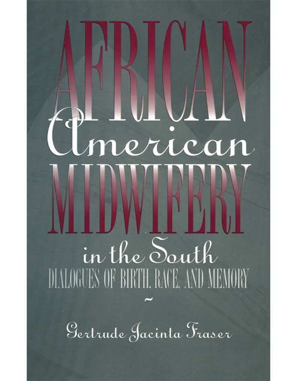 African American Midwifery in the South: Dialogues...