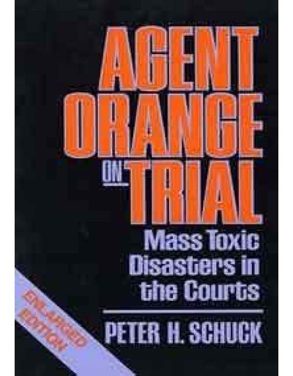 Agent Orange on Trial: Mass Toxic Disasters in the...