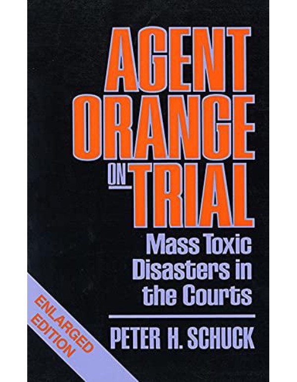 Agent Orange on Trial: Mass Toxic Disasters in the...