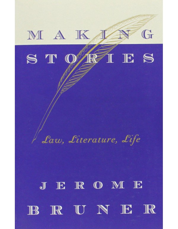 Making Stories: Law, Literature, Life