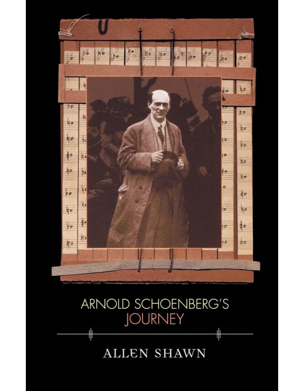 Arnold Schoenberg’s Journey