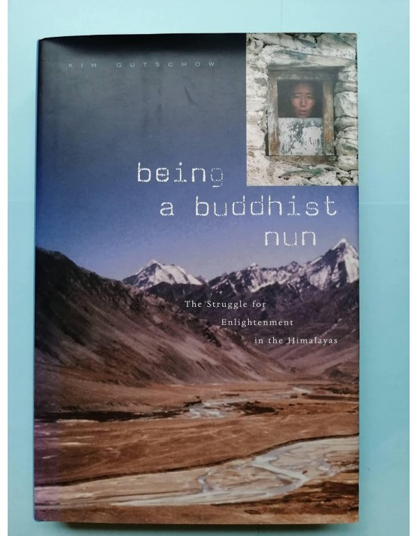 Being a Buddhist Nun: The Struggle for Enlightenme...