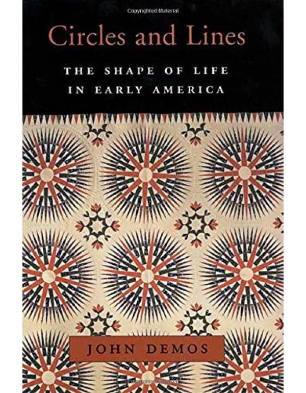 Circles and Lines: The Shape of Life in Early Amer...