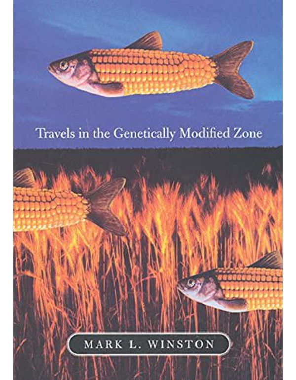 Travels in the Genetically Modified Zone