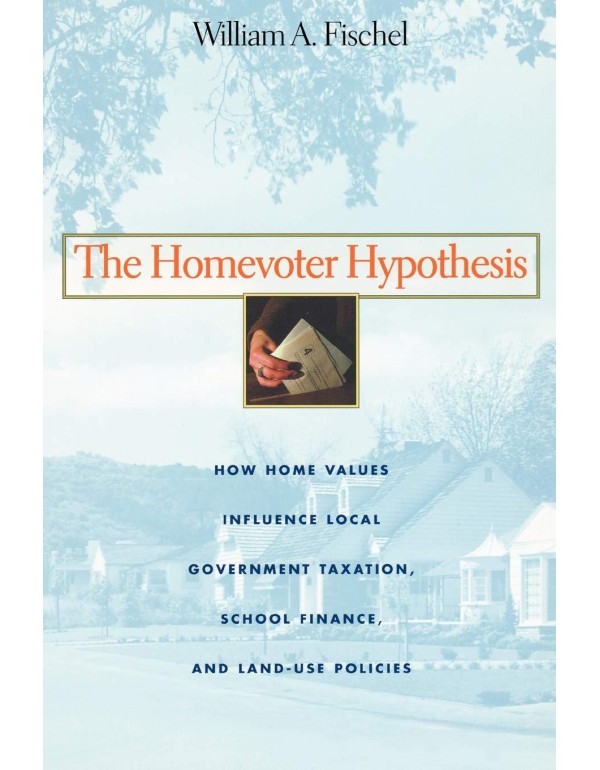 The Homevoter Hypothesis: How Home Values Influenc...