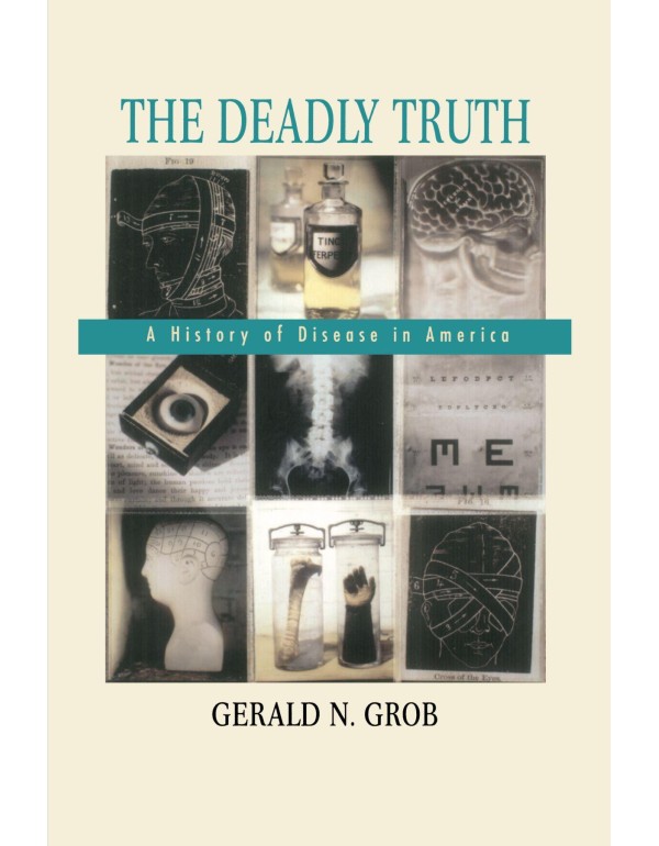 The Deadly Truth: A History of Disease in America