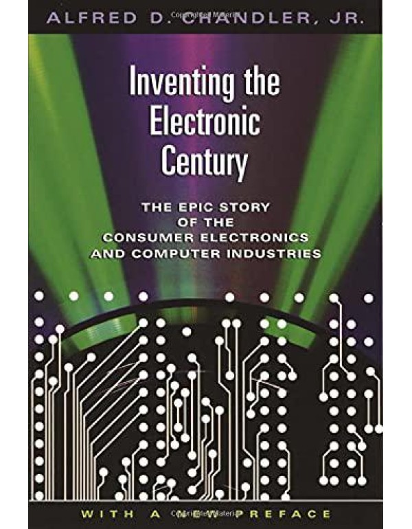 Inventing the Electronic Century: The Epic Story o...