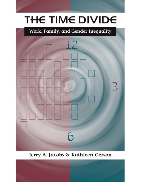 The Time Divide: Work, Family, and Gender Inequali...