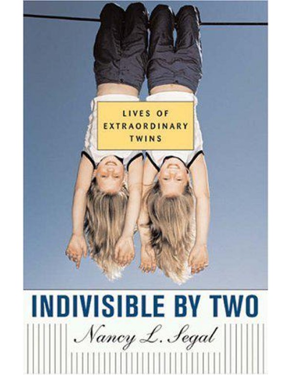 Indivisible by Two: Lives of Extraordinary Twins