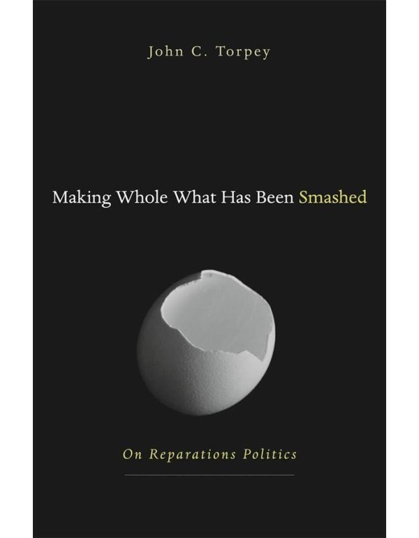 Making Whole What Has Been Smashed: On Reparations...