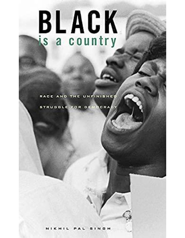 Black Is a Country: Race and the Unfinished Strugg...