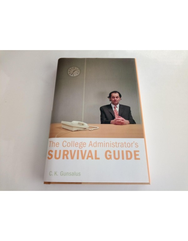 The College Administrator’s Survival Guide