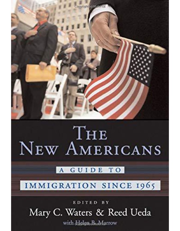 The New Americans: A Guide to Immigration since 19...