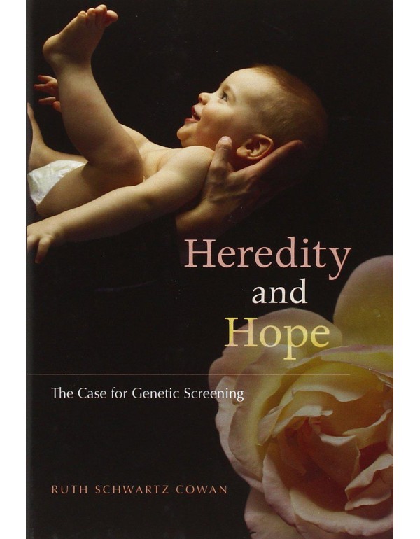 Heredity and Hope: The Case for Genetic Screening