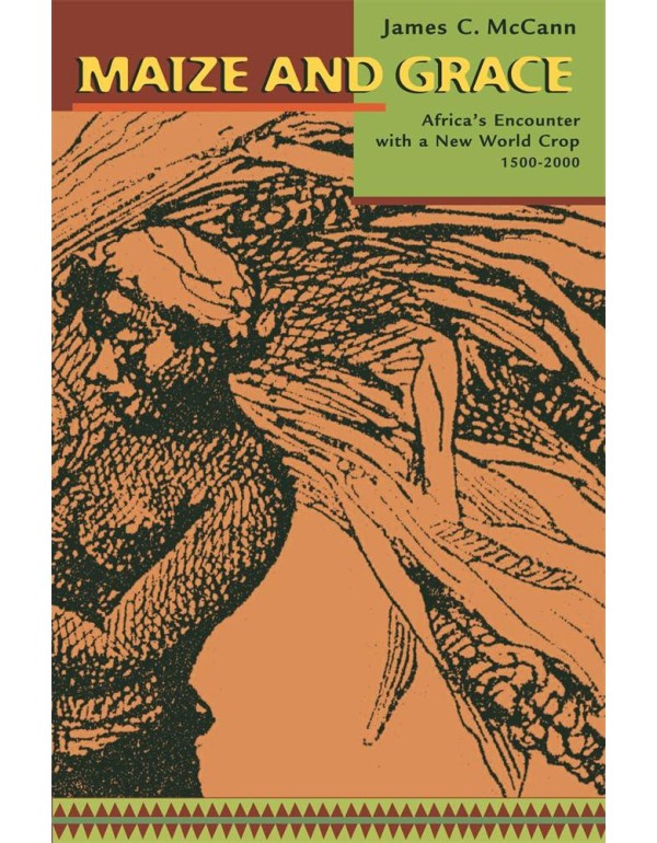 Maize and Grace: Africa’s Encounter with a New W...