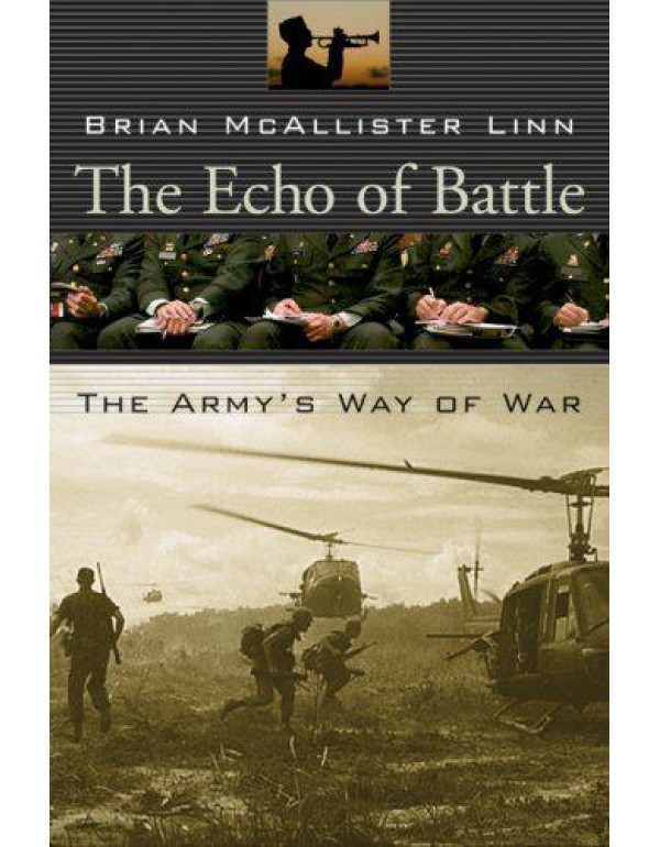 The Echo of Battle: The Army's Way of War