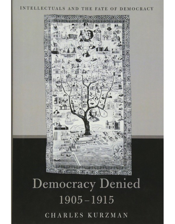 Democracy Denied, 1905-1915: Intellectuals and the...