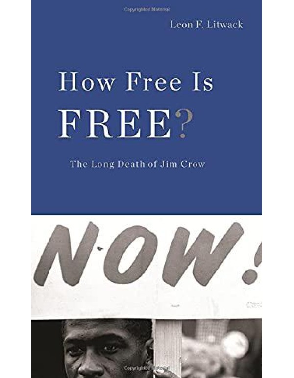 How Free Is Free?: The Long Death of Jim Crow (The...