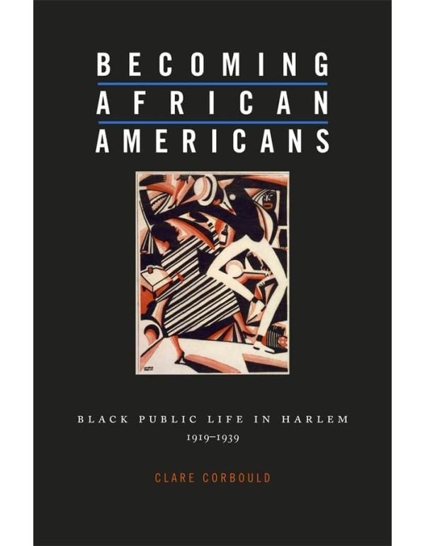 Becoming African Americans: Black Public Life in H...