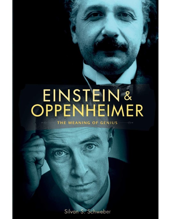 Einstein and Oppenheimer: The Meaning of Genius