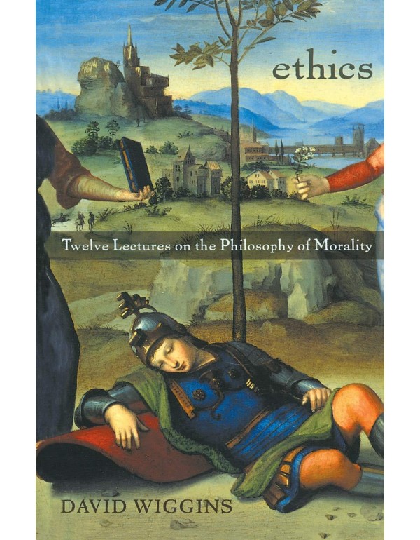 Ethics: Twelve Lectures on the Philosophy of Moral...