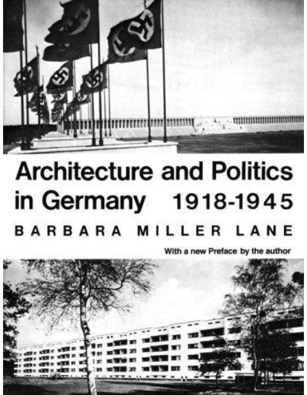 Architecture and Politics in Germany, 1918-1945 (R...