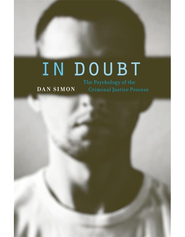 In Doubt: The Psychology of the Criminal Justice P...